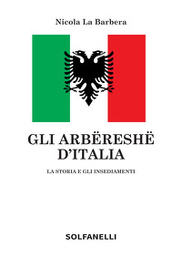Gli arbëreshë d'Italia. La storia e gli insediamenti - Librerie.coop Gli arbëreshë d'Italia. La storia e gli insediamenti - Librerie.coop