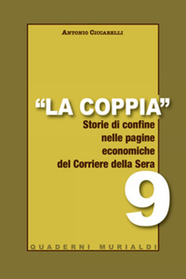 La coppia. Storia di confine nelle pagine economiche del Corriere della Sera - Librerie.coop La coppia. Storia di confine nelle pagine economiche del Corriere della Sera - Librerie.coop