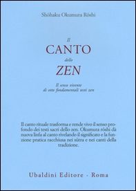 Il canto dello zen. Il senso vivente di otto fondamentali testi zen - Librerie.coop