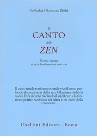 Il canto dello zen. Il senso vivente di otto fondamentali testi zen - Librerie.coop Il canto dello zen. Il senso vivente di otto fondamentali testi zen - Librerie.coop