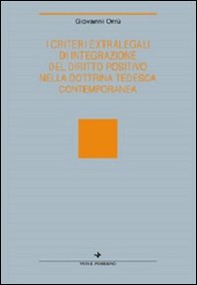 I criteri extralegali di integrazione del diritto positivo nella dottrina tedesca contemporanea - Librerie.coop