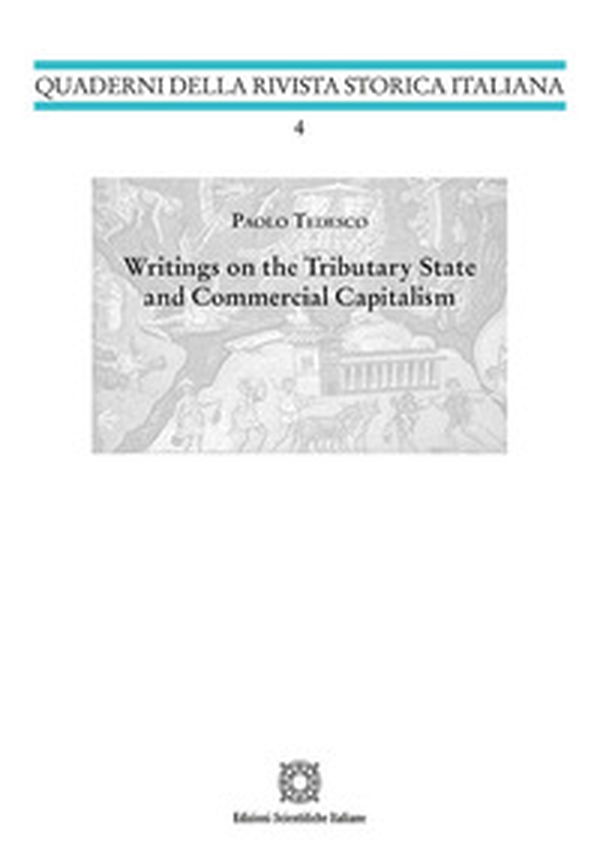 Writings on the Tributary Stateand Commercial Capitalism - Librerie.coop Writings on the Tributary Stateand Commercial Capitalism - Librerie.coop