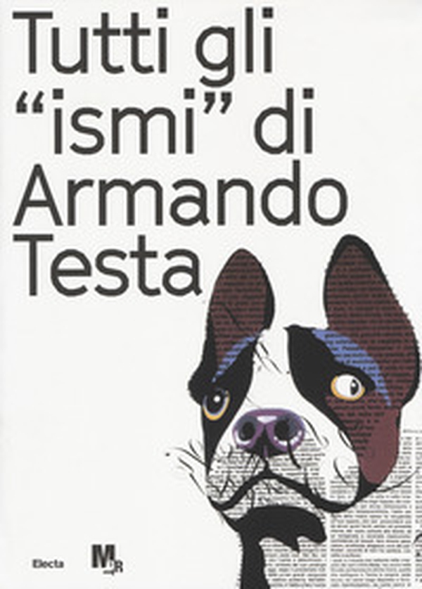 Tutti gli «ismi» di Armando Testa. Catalogo della mostra (Trento, 22 luglio-15 ottobre 2017). Ediz. italiana e inglese - Librerie.coop Tutti gli «ismi» di Armando Testa. Catalogo della mostra (Trento, 22 luglio-15 ottobre 2017). Ediz. italiana e inglese - Librerie.coop