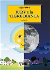 Iury e la tigre bianca - Librerie.coop