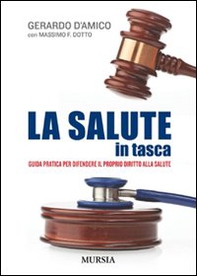 La salute in tasca. Guida pratica per difendere il proprio diritto alla salute - Librerie.coop