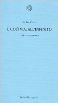 E così via, all'infinito. Logica e antropologia - Librerie.coop E così via, all'infinito. Logica e antropologia - Librerie.coop