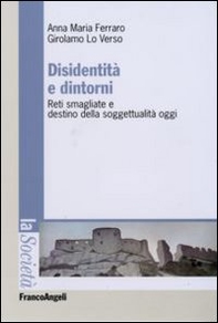 Disidentità e dintorni. Reti smagliate e destino della soggettualità oggi - Librerie.coop Disidentità e dintorni. Reti smagliate e destino della soggettualità oggi - Librerie.coop