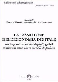 La tassazione dell'economia digitale. tra imposta sui servizi digitali, global minimum tax e nuovi modelli di prelievo - Librerie.coop La tassazione dell'economia digitale. tra imposta sui servizi digitali, global minimum tax e nuovi modelli di prelievo - Librerie.coop