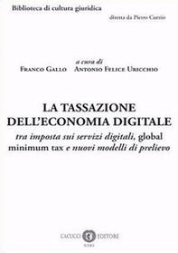 La tassazione dell'economia digitale. tra imposta sui servizi digitali, global minimum tax e nuovi modelli di prelievo - Librerie.coop