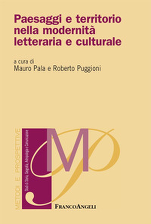 Paesaggi e territorio nella modernità letteraria e culturale - Librerie.coop Paesaggi e territorio nella modernità letteraria e culturale - Librerie.coop