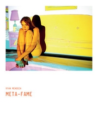 Ryan Mendoza. Meta-Fame. Ediz. italiana e inglese - Librerie.coop