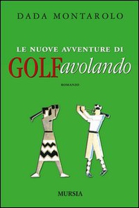 Le nuove avventure di Golfavolando - Librerie.coop