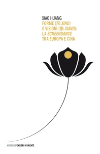 Forme (形 xing) e visioni (象 xiang): la screendance tra Europa e Cina - Librerie.coop
