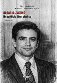 Rosario Livatino. Il sacrificio di un giudice - Librerie.coop