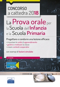 La prova orale per la scuola infanzia e e la scuola primaria. Progettare e condurre una lezione efficace - Librerie.coop