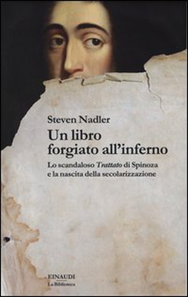 Un libro forgiato all'inferno. Lo scandaloso «Trattato» di Spinoza e la nascita della secolarizzazione - Librerie.coop Un libro forgiato all'inferno. Lo scandaloso «Trattato» di Spinoza e la nascita della secolarizzazione - Librerie.coop