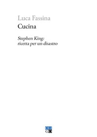Cucina. Stephen King: ricetta per un disastro - Librerie.coop