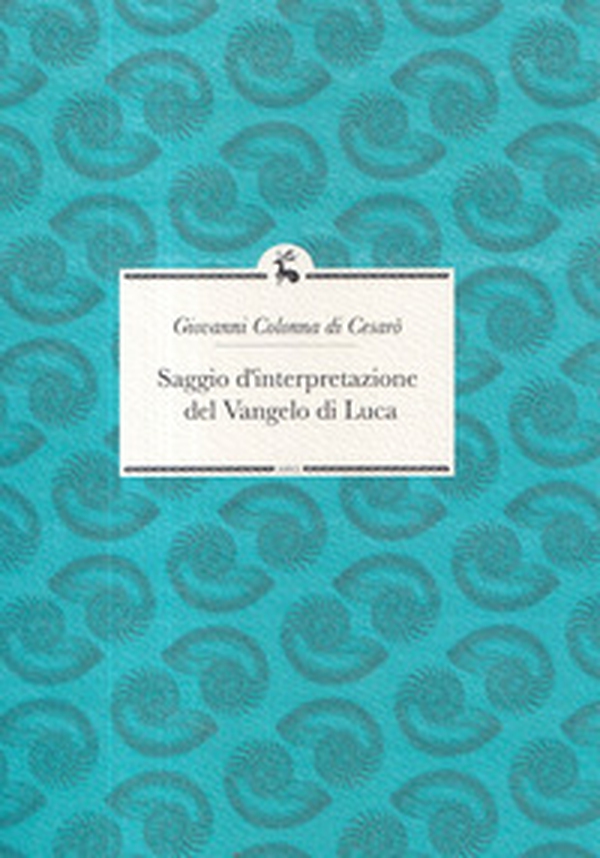Saggio d'interpretazione del Vangelo di Luca - Librerie.coop Saggio d'interpretazione del Vangelo di Luca - Librerie.coop