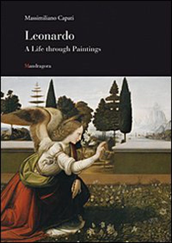 Leonardo. A life through paintings - Librerie.coop Leonardo. A life through paintings - Librerie.coop