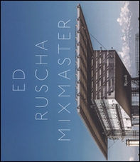 Ed Ruscha mixmaster. Ediz. italiana e inglese - Librerie.coop