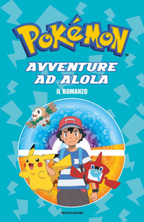 Avventure ad Alola. Il romanzo. Pokémon - Librerie.coop Avventure ad Alola. Il romanzo. Pokémon - Librerie.coop