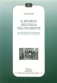 Il ritorno dell'Italia nell'Occidente. Racconto della politica estera italiana dal 15 settembre 1947 al 21 novembre 1949 - Librerie.coop