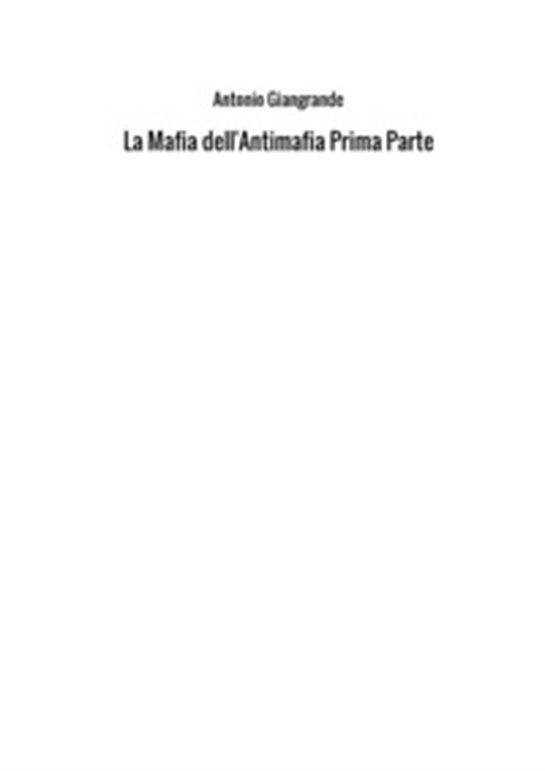 La mafia dell'antimafia - Librerie.coop La mafia dell'antimafia - Librerie.coop