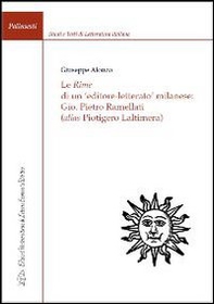 Le rime di un editore-letterato milanese: Gio. Pietro Ramellati (alis Piotigero Laltimera) - Librerie.coop