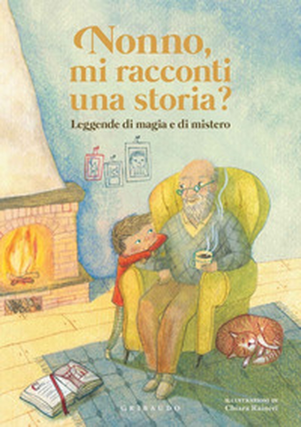 Nonno, mi racconti una storia? Leggende di magia e di mistero - Librerie.coop Nonno, mi racconti una storia? Leggende di magia e di mistero - Librerie.coop