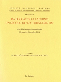 Da Boccaccio a Landino. Un secolo di «lecturae Dantis». Atti del Convegno internazionale (Firenze 24-26 ottobre novembre 2018) - Librerie.coop