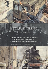 L'Italia in treno. Storia e cronache dell'Italia in ferrovia nel racconto dei grandi artisti - Librerie.coop