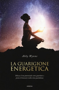 La guarigione energetica - Librerie.coop