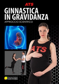 Ginnastica in gravidanza. Approccio scientifico - Librerie.coop