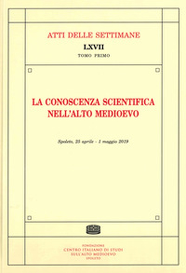 La conoscenza scientifica nell'alto medioevo. Atti della settimana di studio (Spoleto, 25 aprile-1° maggio 2019) - Librerie.coop La conoscenza scientifica nell'alto medioevo. Atti della settimana di studio (Spoleto, 25 aprile-1° maggio 2019) - Librerie.coop