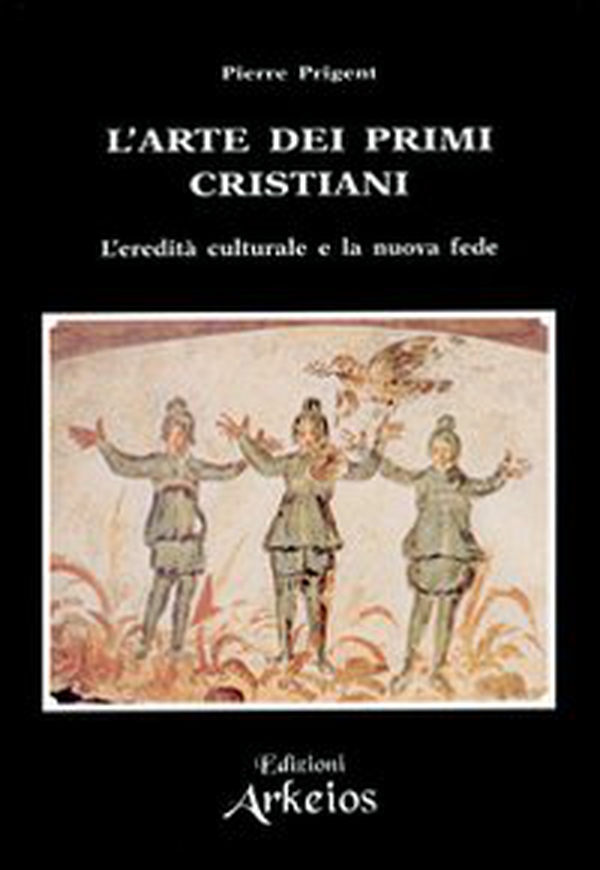 L'arte dei primi cristiani. L'eredità culturale e la nuova fede - Librerie.coop L'arte dei primi cristiani. L'eredità culturale e la nuova fede - Librerie.coop