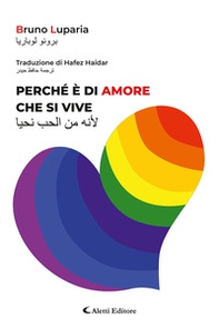 Perché è di amore che si vive. Ediz. italiana e araba - Librerie.coop