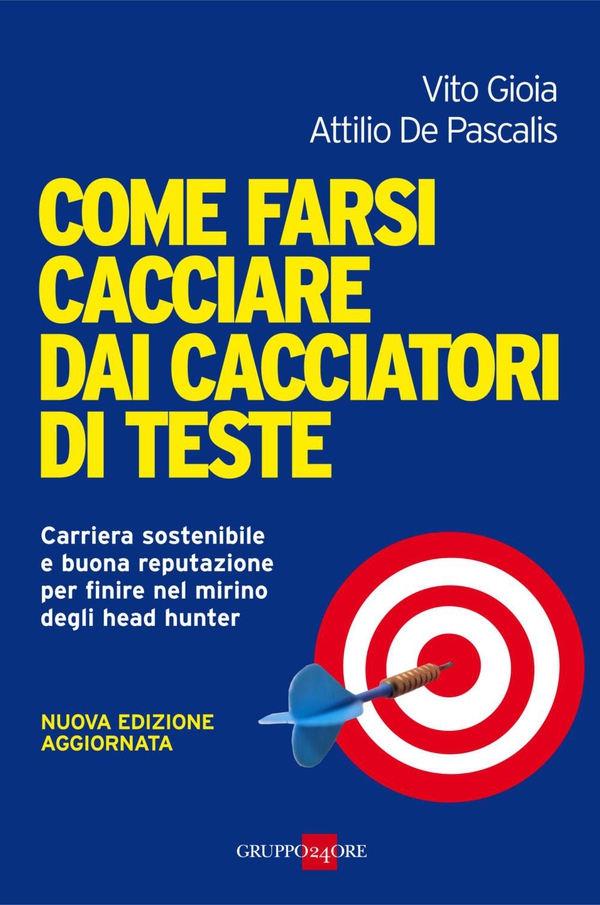 Come farsi cacciare dai cacciatori di teste - Librerie.coop Come farsi cacciare dai cacciatori di teste - Librerie.coop