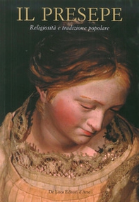 Il presepe. Religiosità e tradizione popolare - Librerie.coop