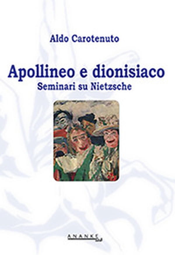 Apollineo e dionisiaco. Seminari su Nietzsche - Librerie.coop Apollineo e dionisiaco. Seminari su Nietzsche - Librerie.coop