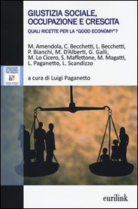 Giustizia sociale, occupazione e crescita. Quali ricette per la «good economy»? - Librerie.coop