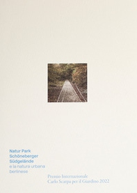 Natur-Park Schöneberger Südgelände e la natura urbana berlinese. Premio Internazionale Carlo Scarpa per il Giardino 2022 - Librerie.coop