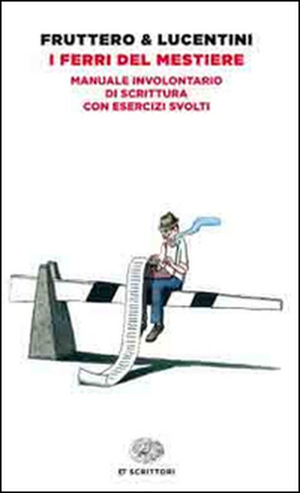 I ferri del mestiere. Manuale involontario di scrittura con esercizi svolti - Librerie.coop I ferri del mestiere. Manuale involontario di scrittura con esercizi svolti - Librerie.coop