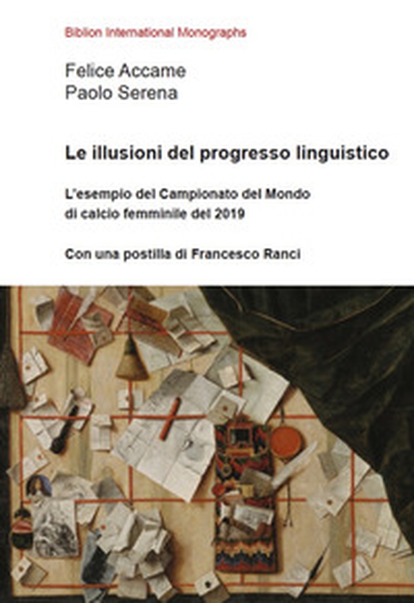Le illusioni del progresso linguistico. L'esempio del Campionato del Mondo di calcio femminile del 2019 - Librerie.coop Le illusioni del progresso linguistico. L'esempio del Campionato del Mondo di calcio femminile del 2019 - Librerie.coop
