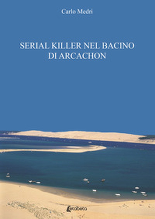 Serial killer nel bacino di Arcachon. L'ile des Oiseaux - Librerie.coop Serial killer nel bacino di Arcachon. L'ile des Oiseaux - Librerie.coop