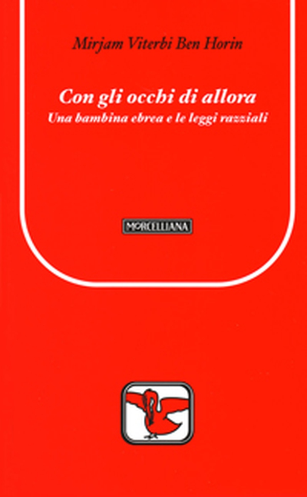 Con gli occhi di allora. Una bambina ebrea e le leggi razziali - Librerie.coop Con gli occhi di allora. Una bambina ebrea e le leggi razziali - Librerie.coop