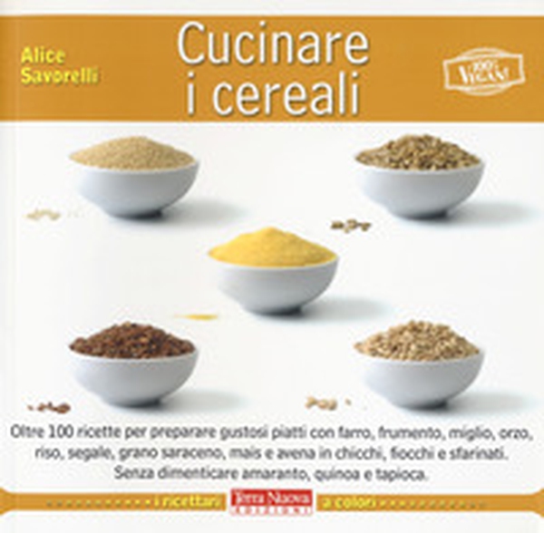 Cucinare i cereali - Librerie.coop Cucinare i cereali - Librerie.coop