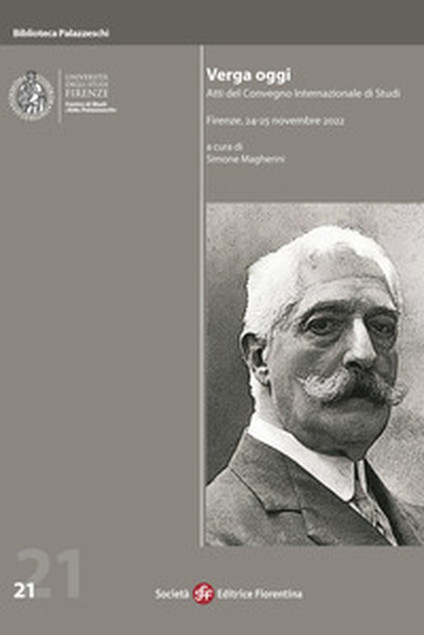 Verga oggi. Atti del Convegno internazionale di studi (Firenze, 24-25 novembre 2022) - Librerie.coop Verga oggi. Atti del Convegno internazionale di studi (Firenze, 24-25 novembre 2022) - Librerie.coop