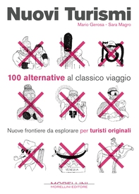 Nuovi turismi. 100 alternative al classico viaggio - Librerie.coop