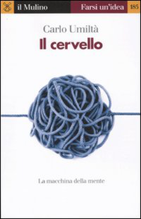 Il cervello. La macchina della mente - Librerie.coop Il cervello. La macchina della mente - Librerie.coop