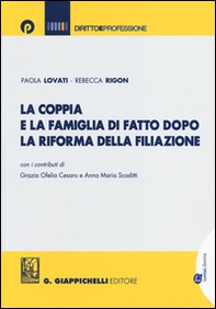 La coppia e la famiglia di fatto dopo la riforma della filiazione - Librerie.coop La coppia e la famiglia di fatto dopo la riforma della filiazione - Librerie.coop